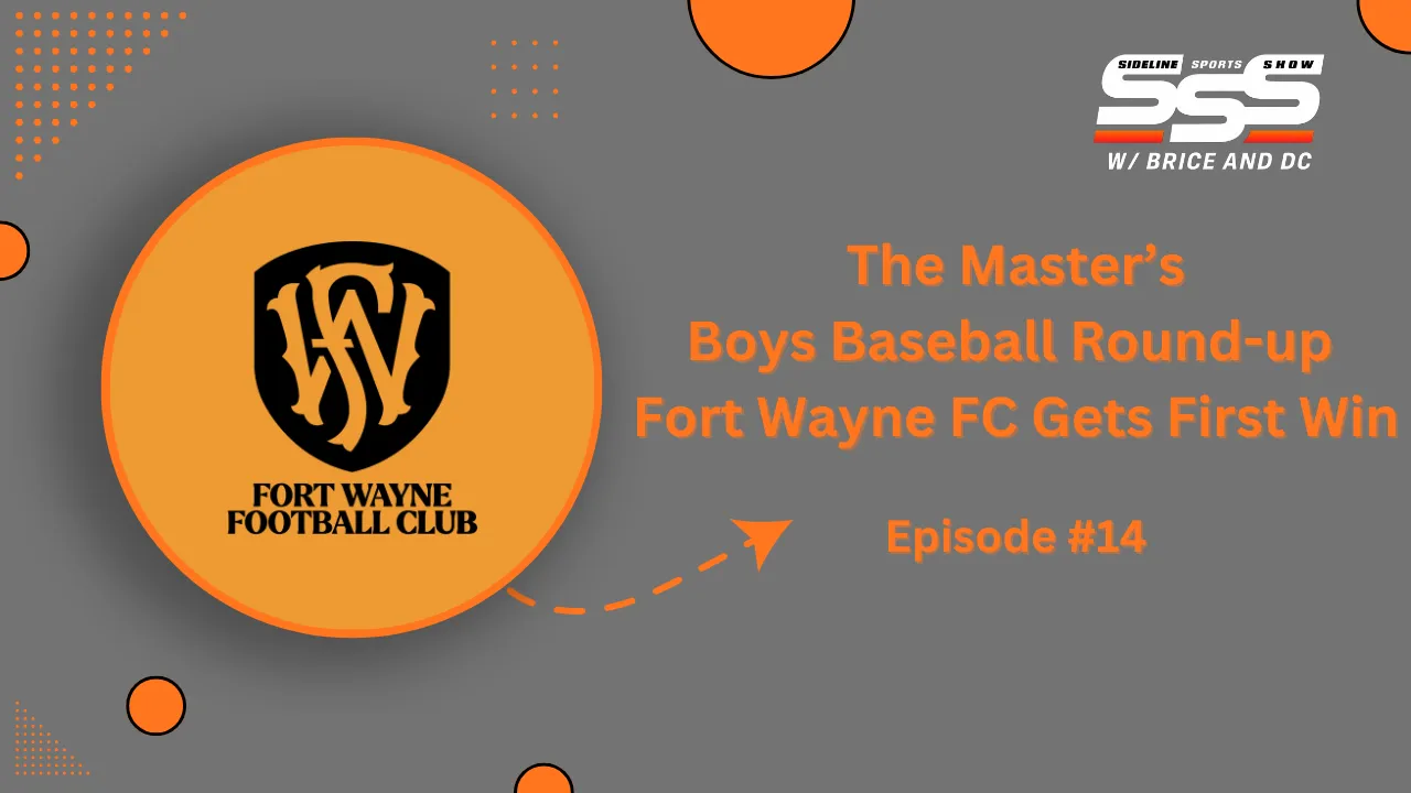 Sideline Sports Show: The Masters with Scott Pieri and Fort Wayne FC Preview